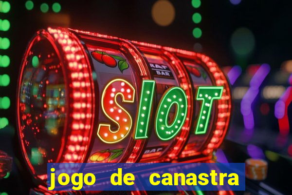 jogo de canastra valendo dinheiro