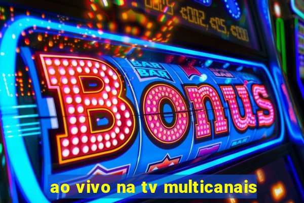 ao vivo na tv multicanais