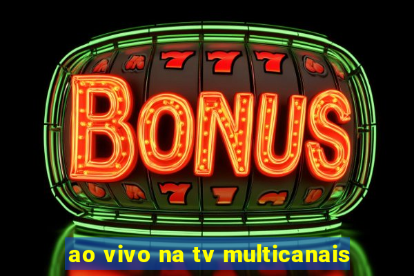 ao vivo na tv multicanais