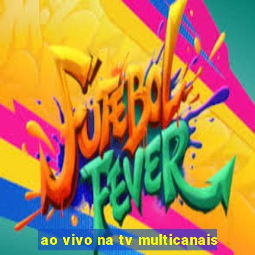 ao vivo na tv multicanais