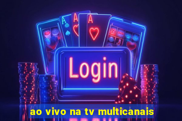 ao vivo na tv multicanais