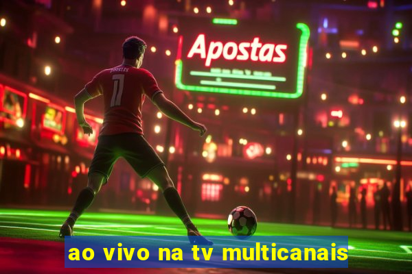 ao vivo na tv multicanais