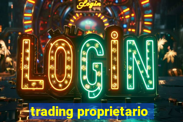 trading proprietario