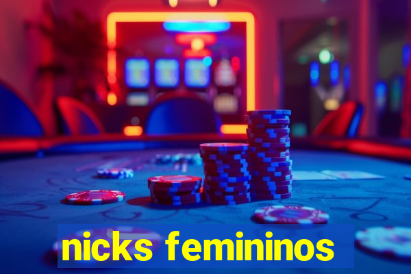 nicks femininos