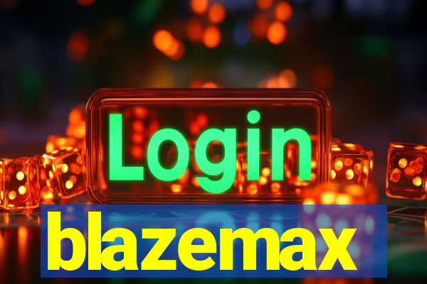 blazemax