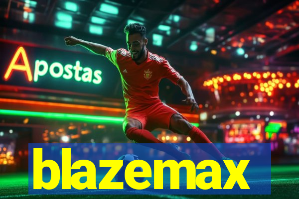 blazemax