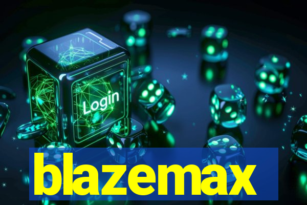 blazemax