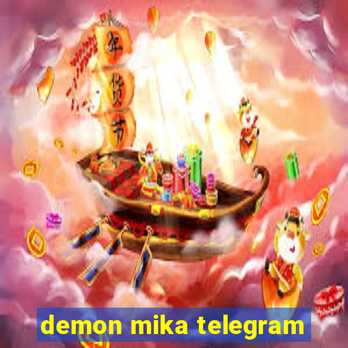 demon mika telegram