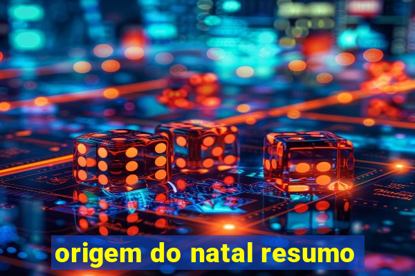 origem do natal resumo