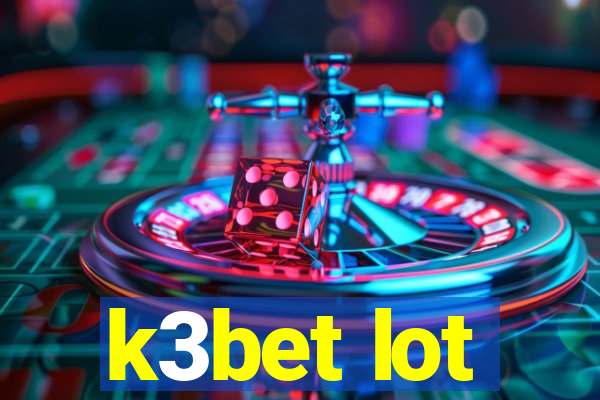 k3bet lot