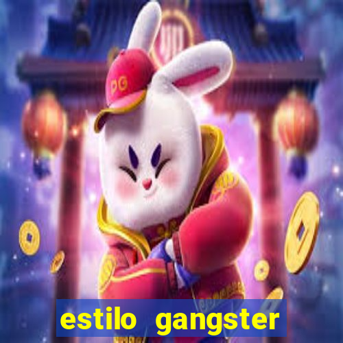 estilo gangster anos 90