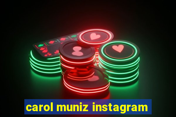 carol muniz instagram