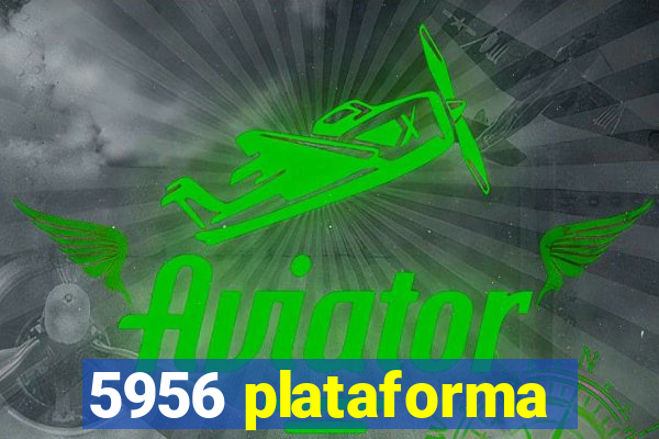 5956 plataforma