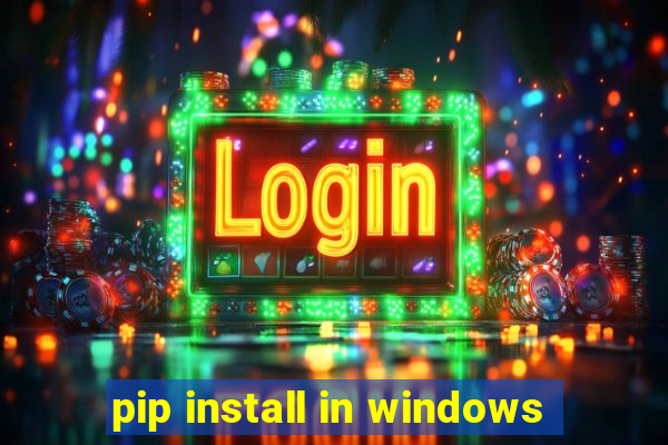 pip install in windows