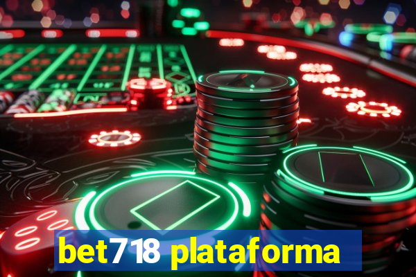 bet718 plataforma