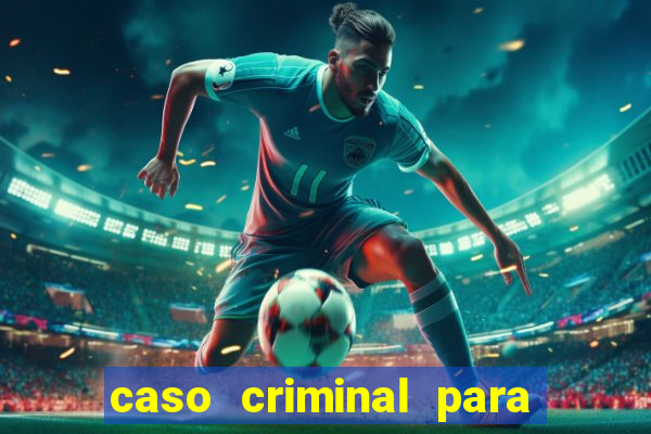 caso criminal para resolver pdf