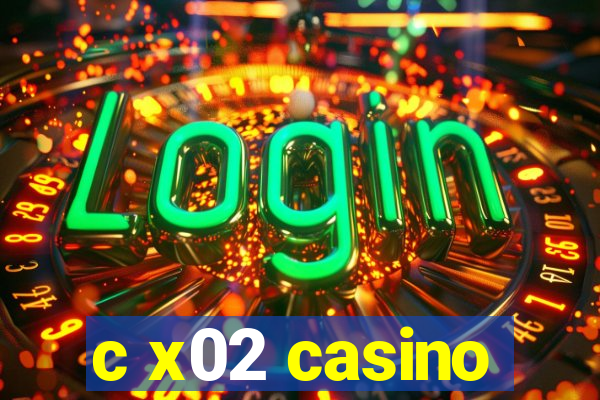 c x02 casino