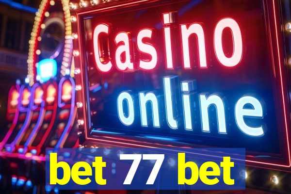 bet 77 bet