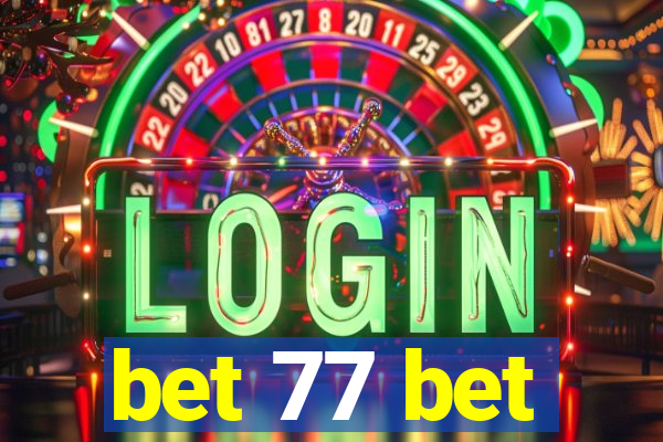 bet 77 bet