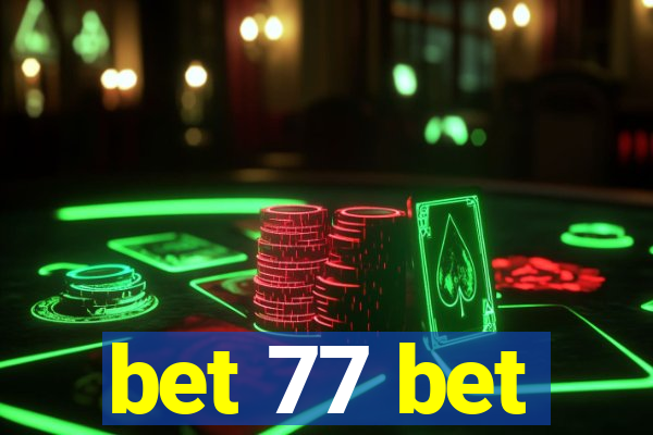 bet 77 bet