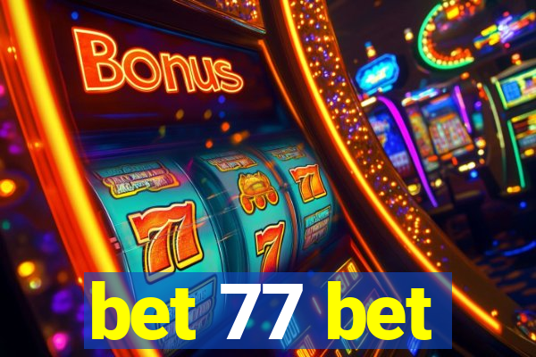 bet 77 bet