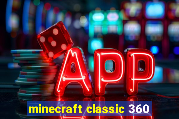 minecraft classic 360