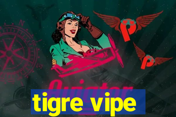 tigre vipe