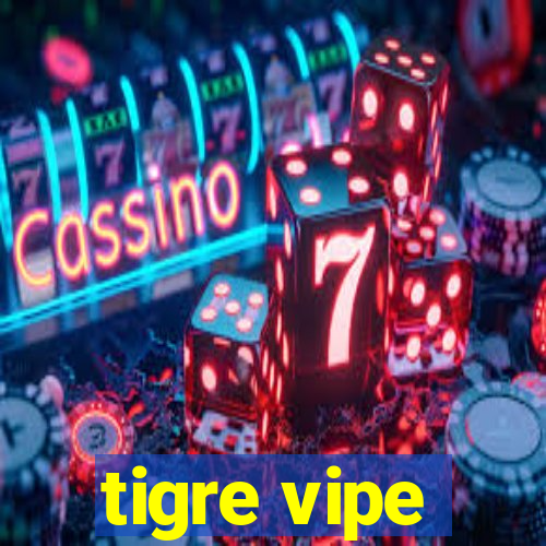 tigre vipe