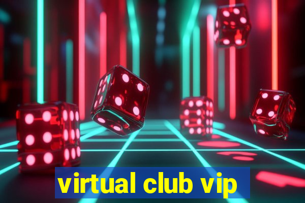 virtual club vip