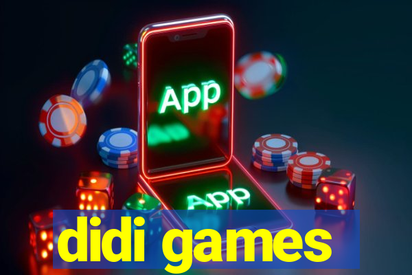 didi games