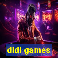 didi games