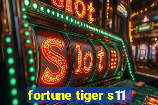 fortune tiger s11