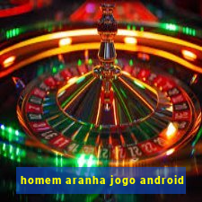 homem aranha jogo android