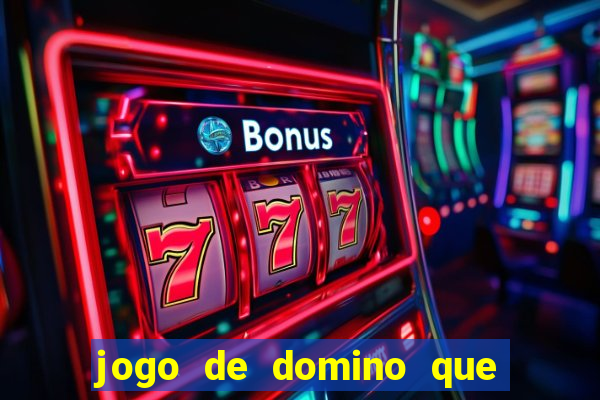 jogo de domino que ganha dinheiro