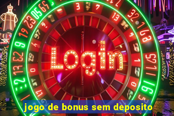 jogo de bonus sem deposito