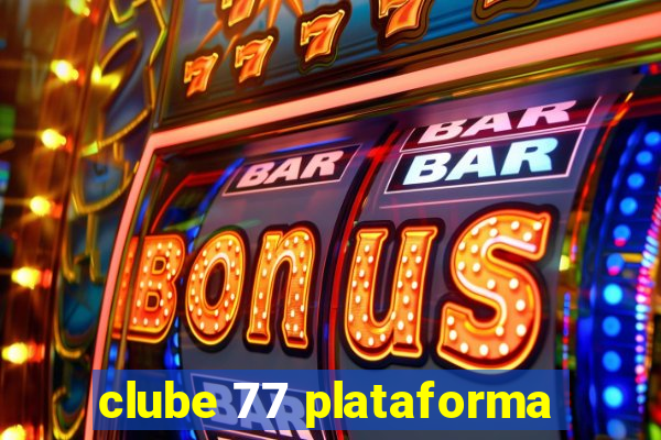 clube 77 plataforma