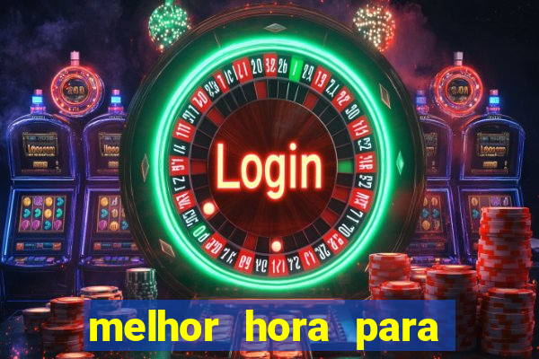 melhor hora para jogar aviator