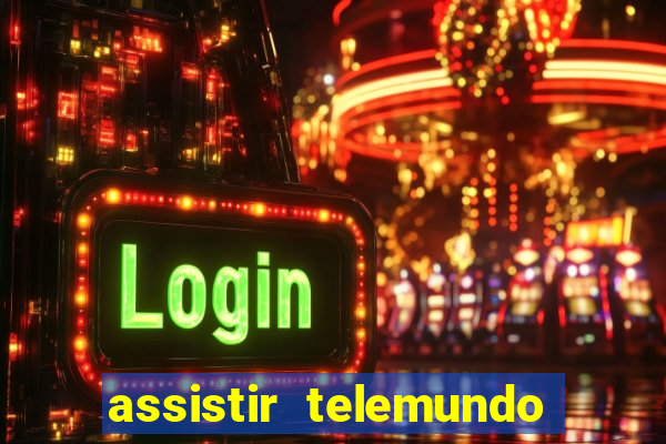 assistir telemundo no brasil