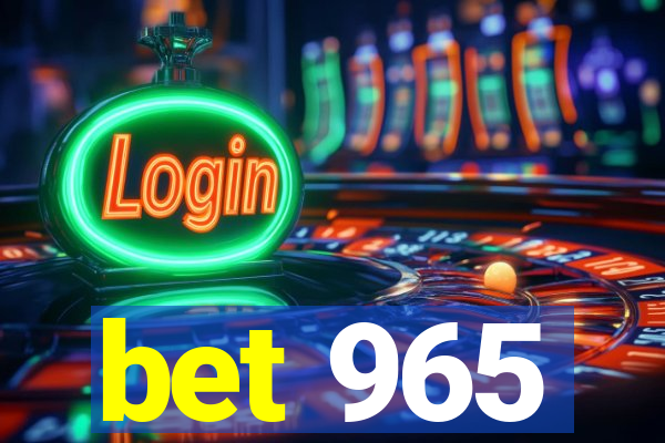 bet 965