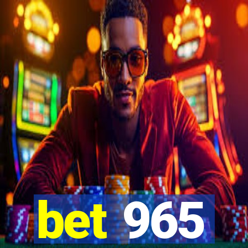 bet 965