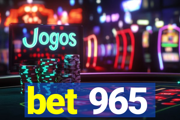 bet 965