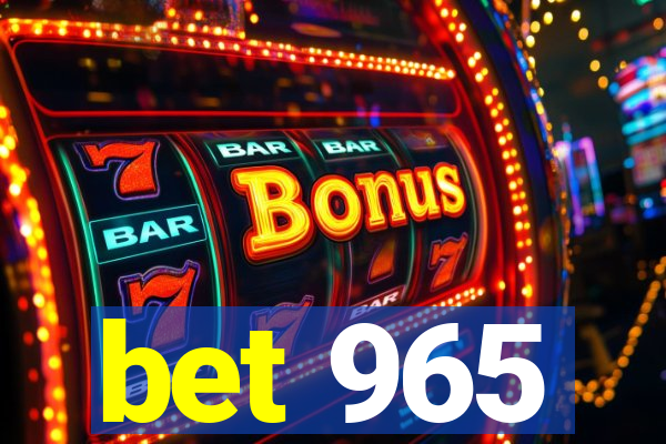 bet 965