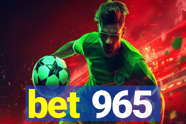 bet 965