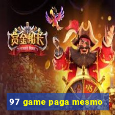 97 game paga mesmo