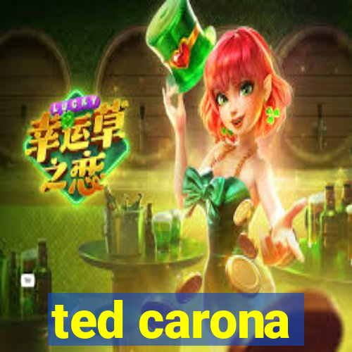 ted carona