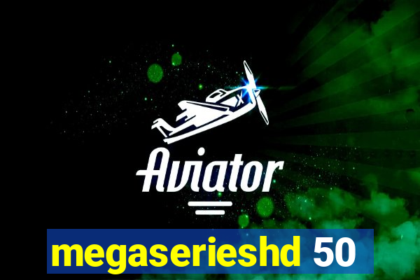 megaserieshd 50