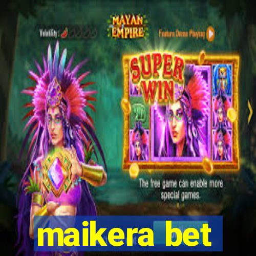 maikera bet