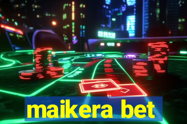 maikera bet