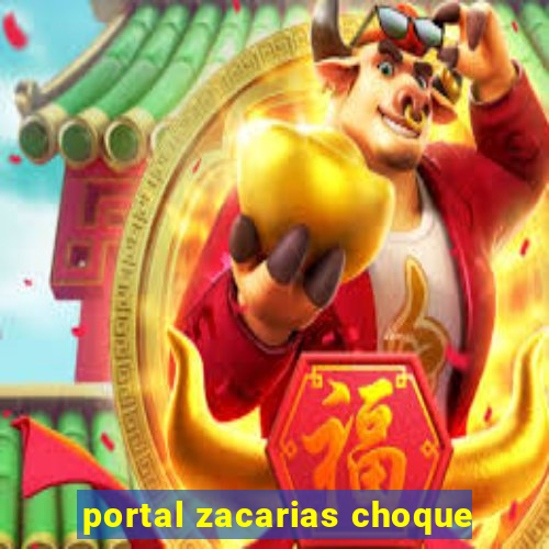 portal zacarias choque