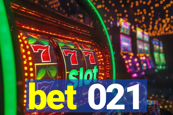 bet 021